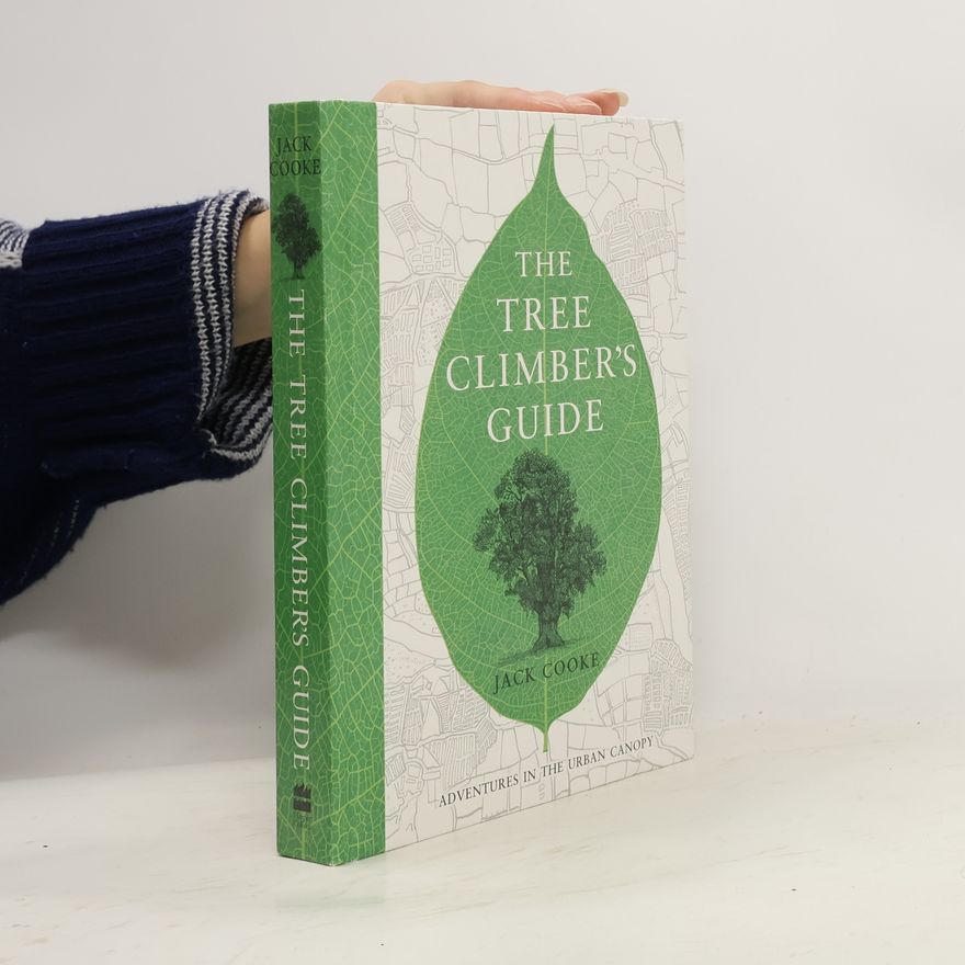 Jack Cooke The Tree Climber's Guide