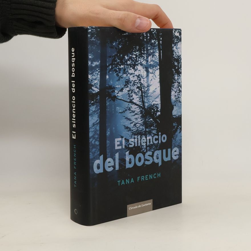 Tana French El Silencio del bosque