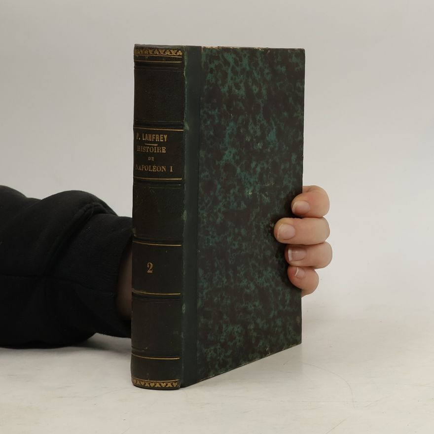 Pierre Lanfrey Histoire De Napoléon I. 2