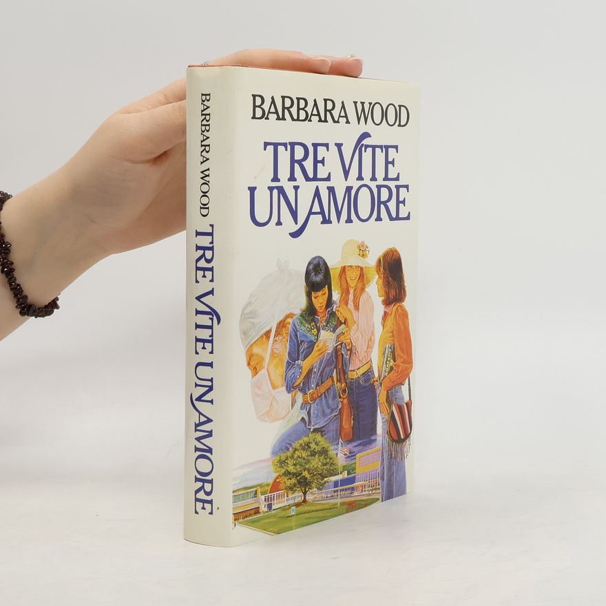 Barbara Wood Tre Vite un Amore