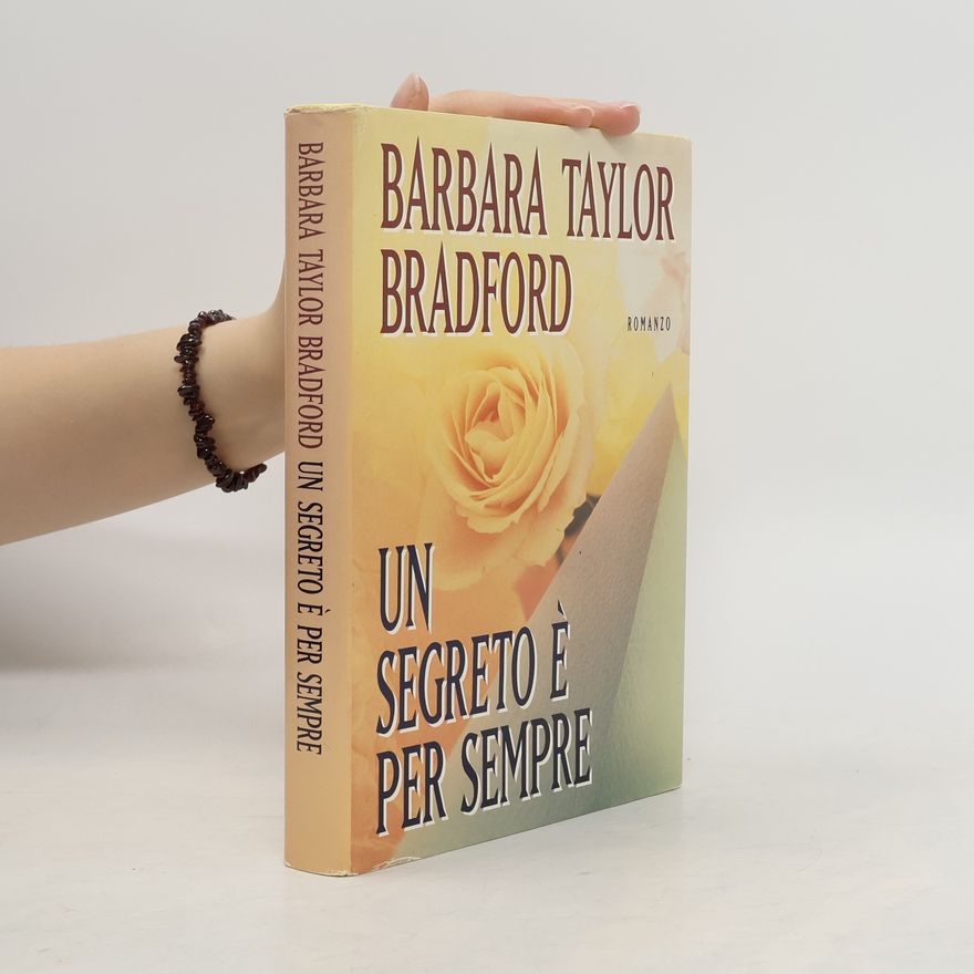 Barbara Taylor Bradford Un segreto è per sempre