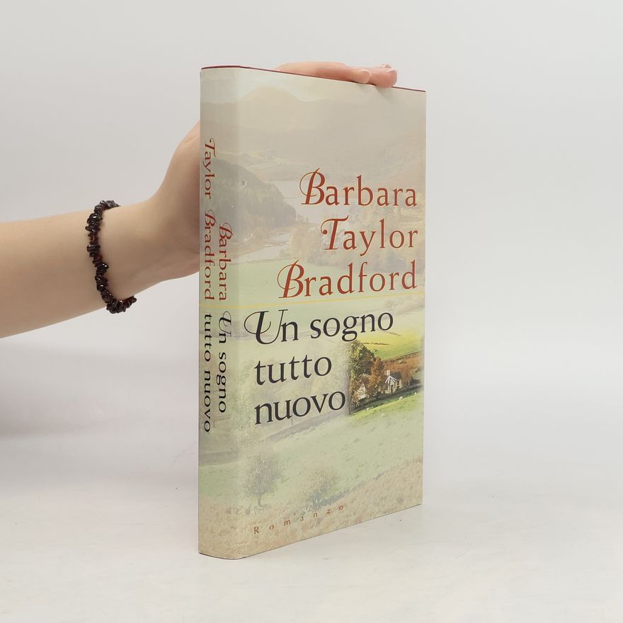 Barbara Taylor Bradford Un sogno tutto nuovo