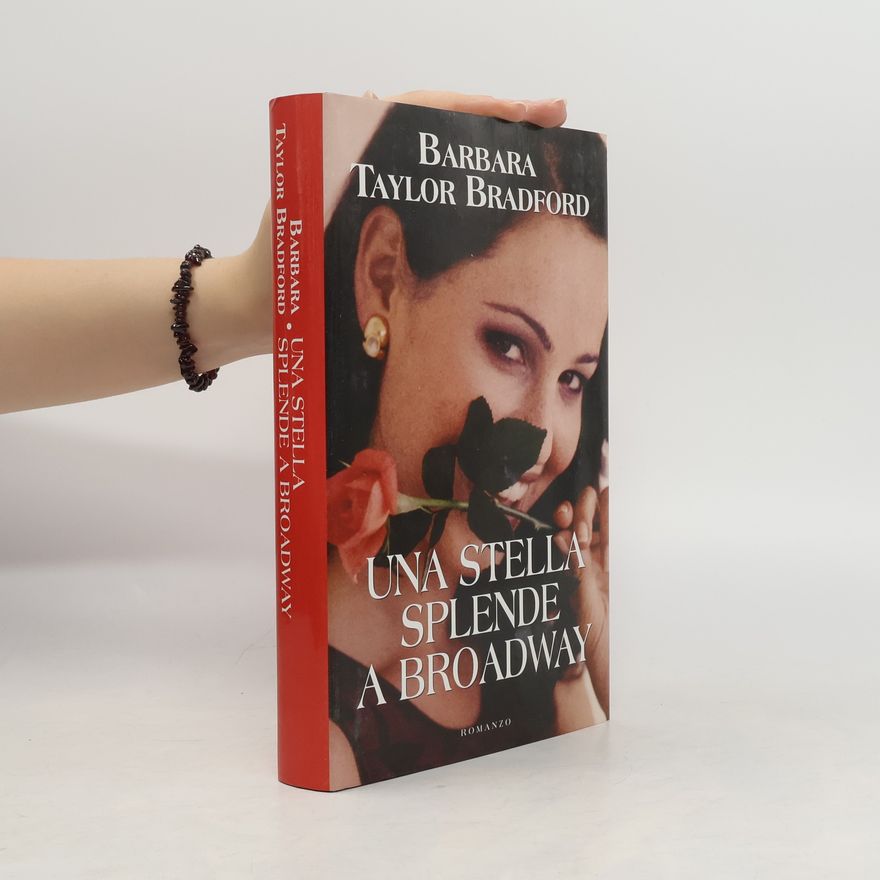Barbara Taylor Bradford Una Stella Splende a Broadway