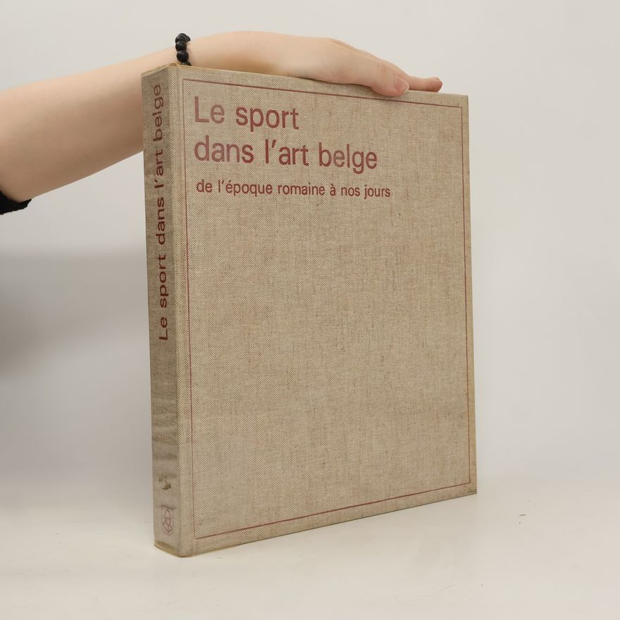 Francine Noël Le sport dans l'art belge de l'époque romaine à nos jours