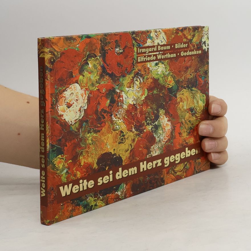 Elfriede Werthan Weite sei dem Herz gegeben
