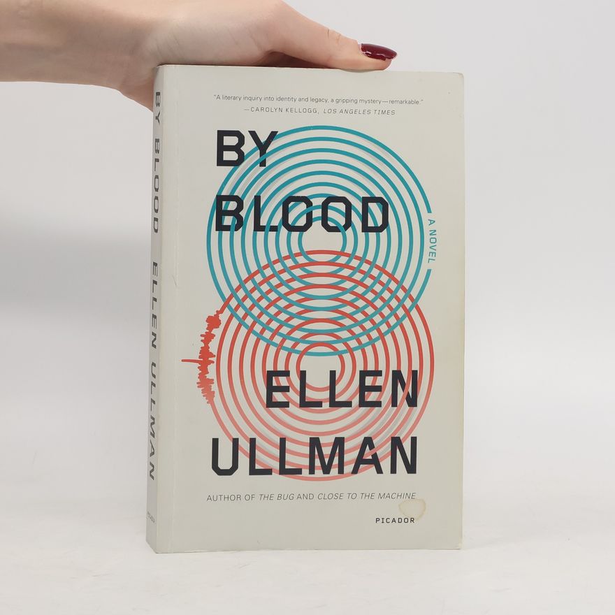 Ellen Ullman By Blood