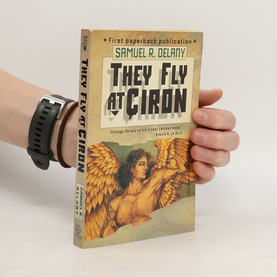 Samuel R. Delany They Fly At Ciron