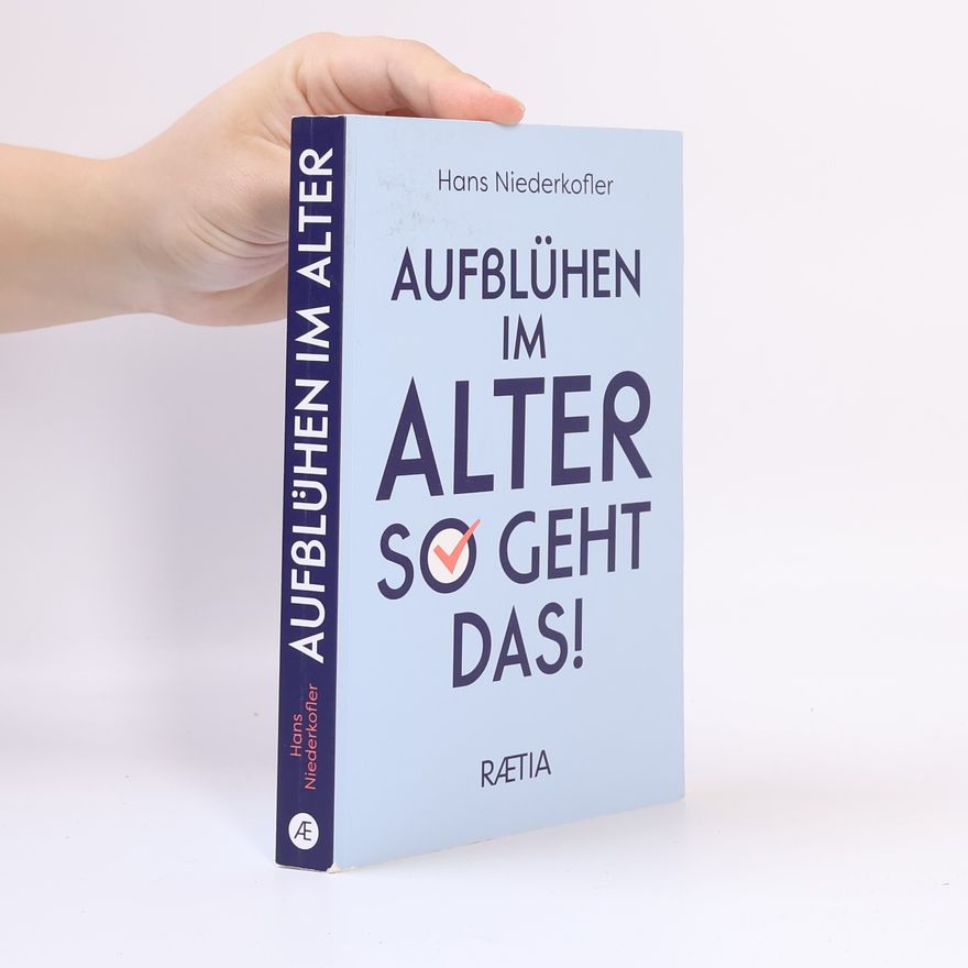 Hans Niederkofler Aufblühen im Alter