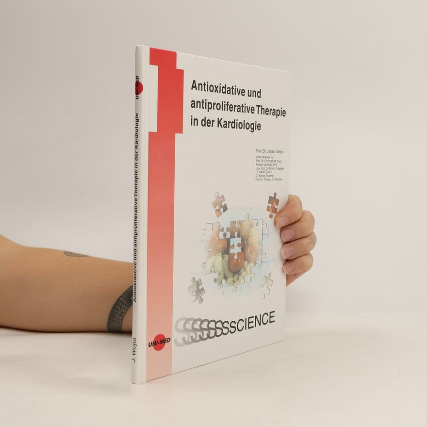 Johann Wojta Antioxidative und antiproliferative Therapie in der Kardiologie
