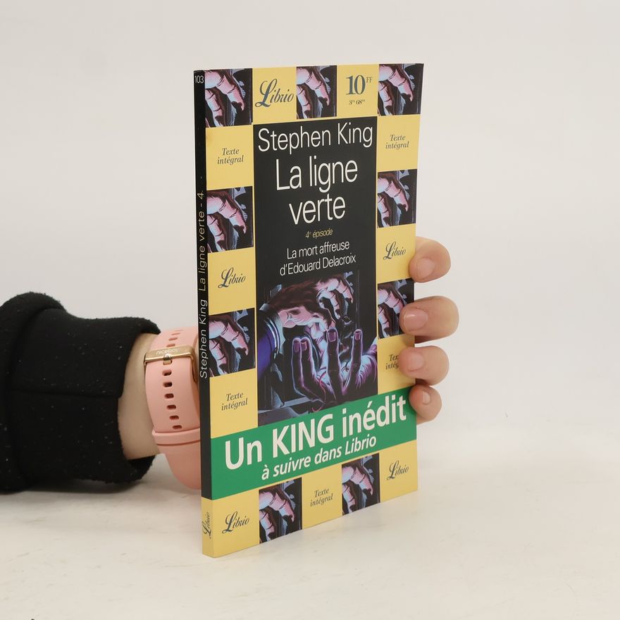 Stephen King La ligne verte. La Mort affreuse d’Édouard Delacroix