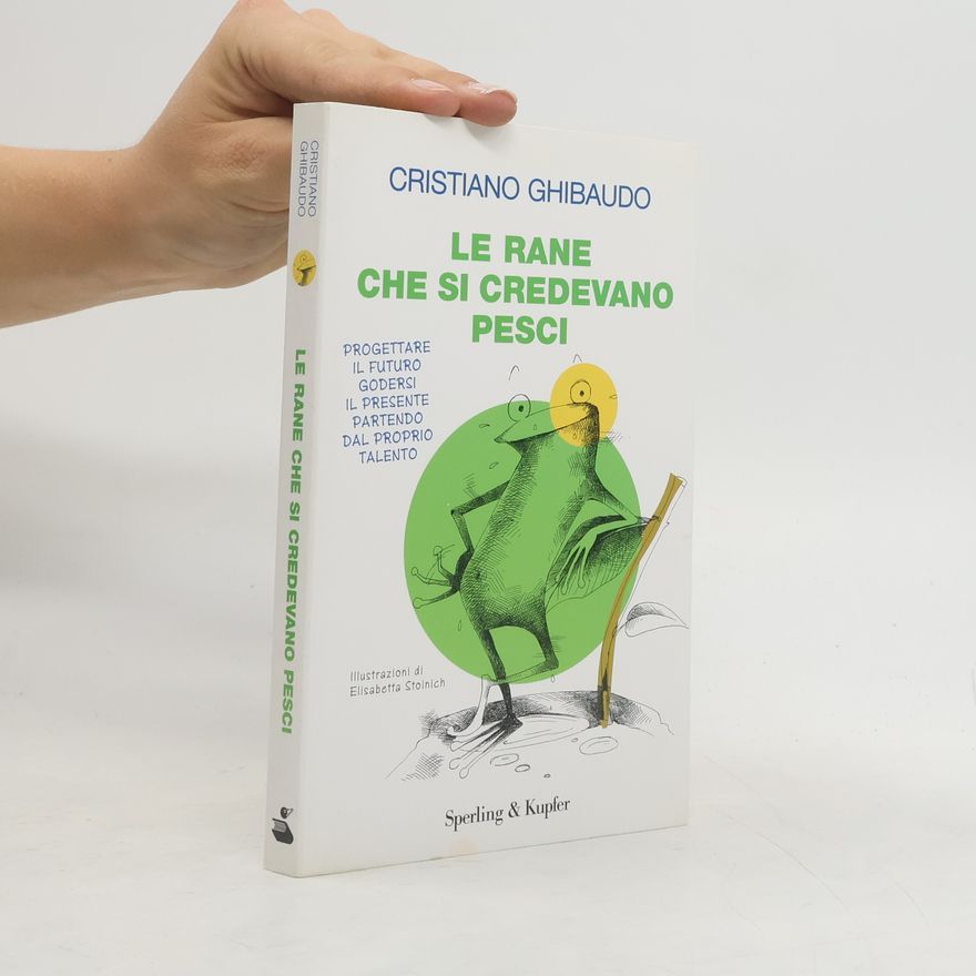Cristiano Ghibaudo Le rane che si credevano pesci