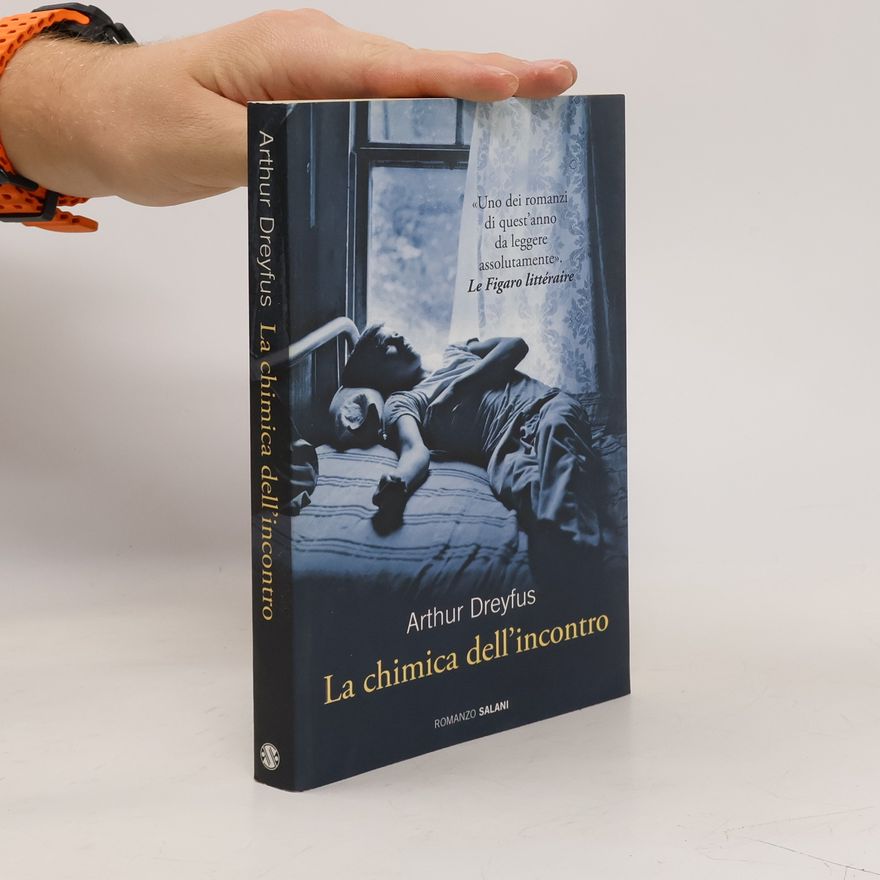 Arthur Dreyfus La chimica dell'incontro