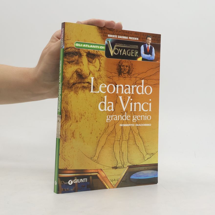 Roberto Giacobbo Leonardo da Vinci: grande genio