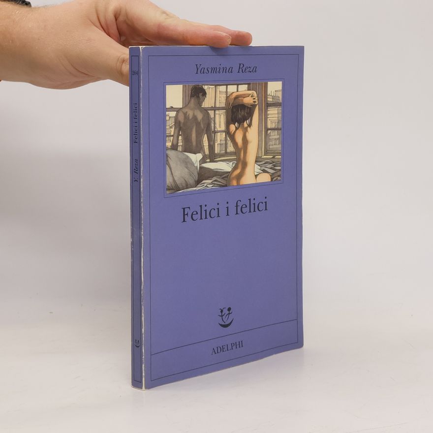 Yasmina Reza Felici i felici