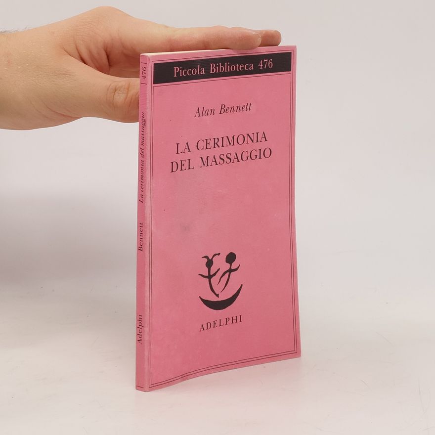 Alan Bennett Piccola Biblioteca - 476: La cerimonia del massaggio