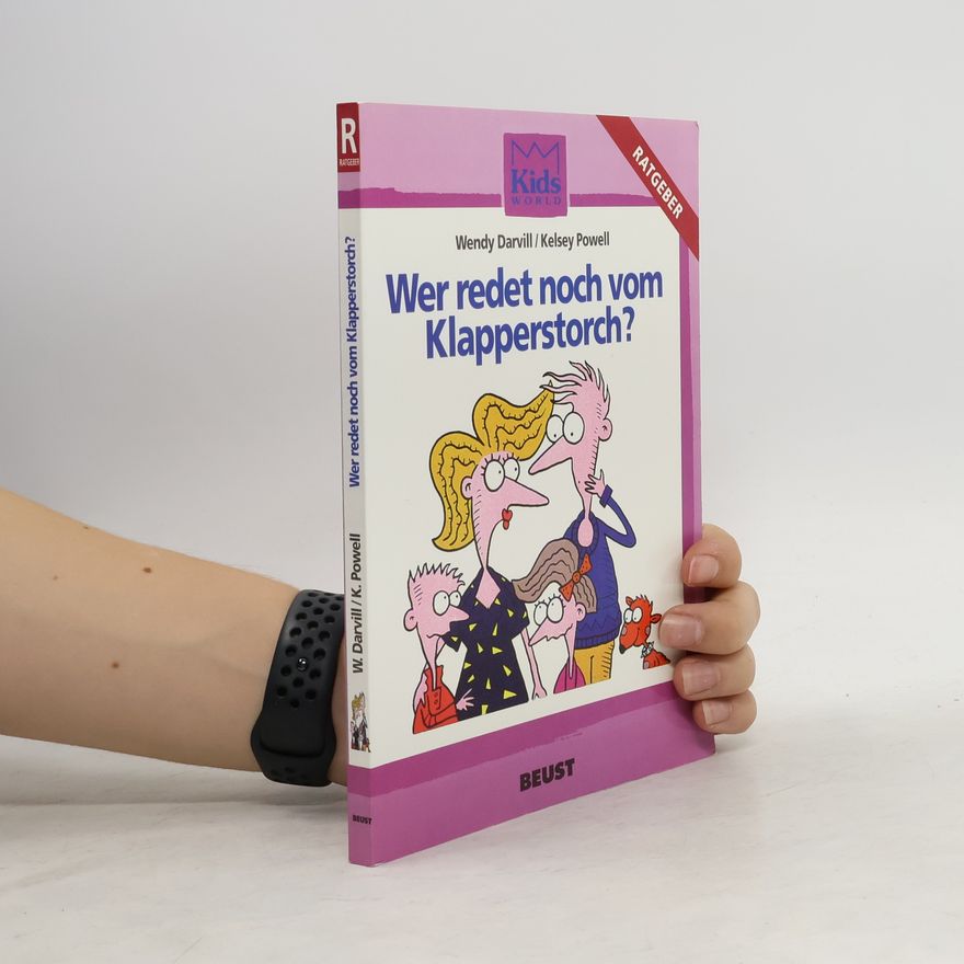 Wendy Darvill Wer redet noch vom Klapperstorch