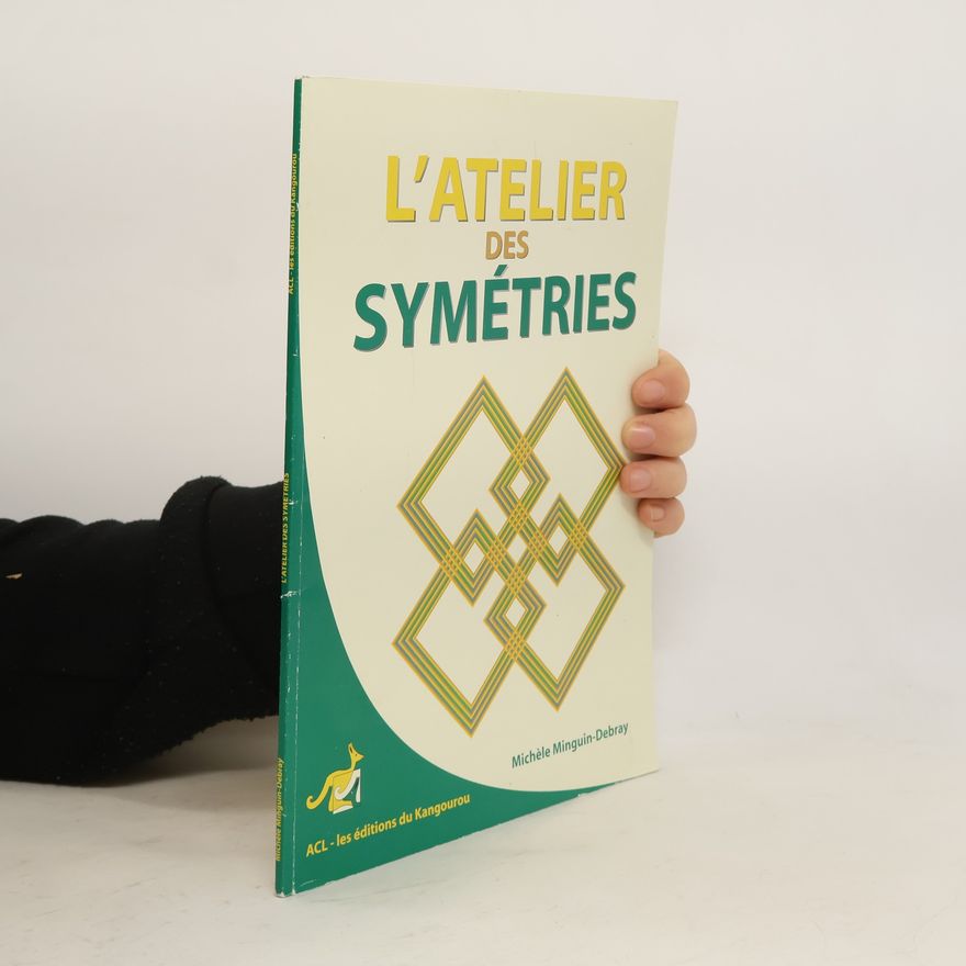 Michèle Minguin-Debray L'atelier des symétries