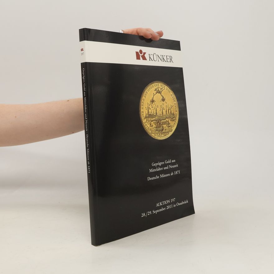 Autorenkollektiv Auktionskatalog 197 - Künker - Kaiserreich Gold