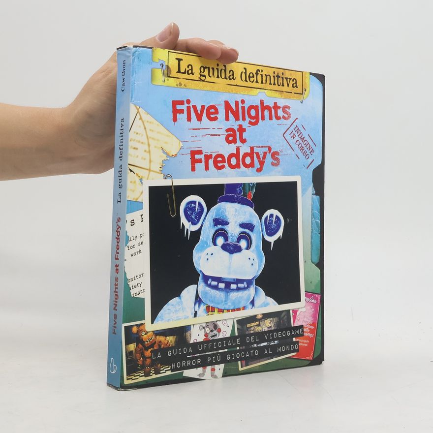 Scott Cawthon Five Nights at Freddy's. La guida definitiva
