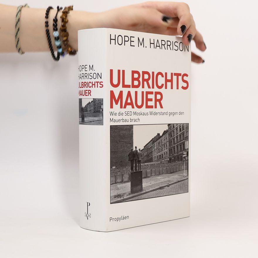 Hope M. Harrison Ulbrichts Mauer