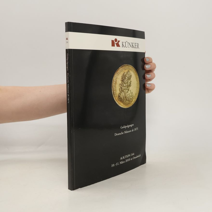Fritz Rudolf Künker Künker Auktion 166 - Goldprägungen, Deutsche Mlünzen ab 1871