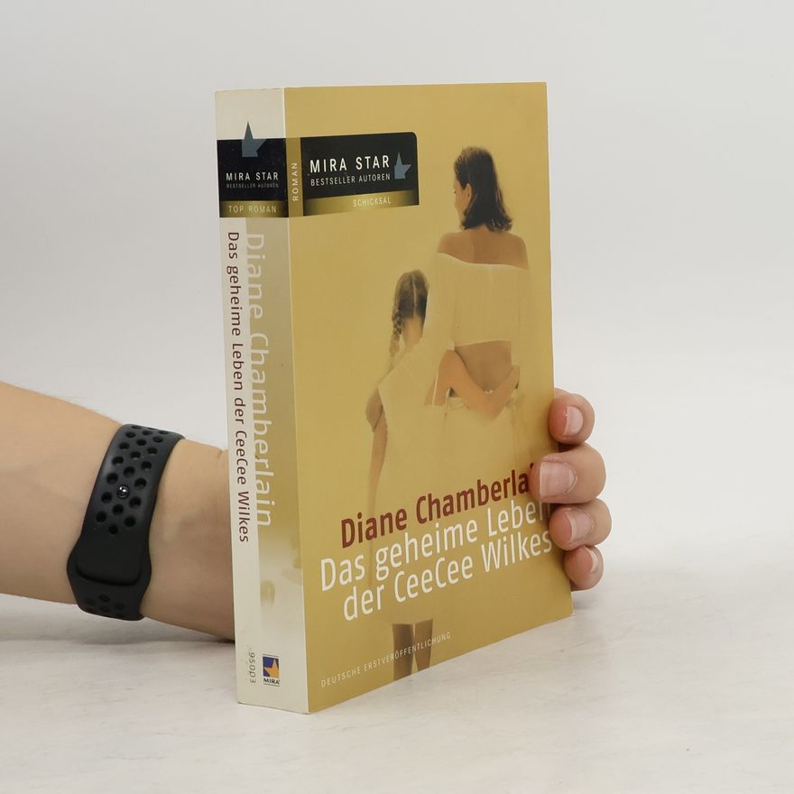 Diane Chamberlain Das geheime Leben der Cee Cee Wilkes. Roman. Deutsche Erstveröffentlichung