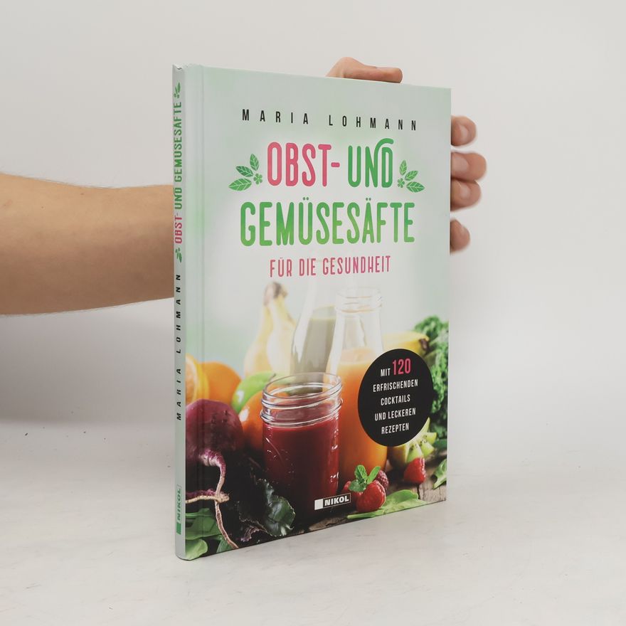 Maria Lohmann Obst- und Gemüsesäfte für die Gesundheit