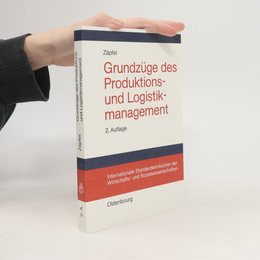 Günther Zäpfel Grundzüge des Produktions- und Logistikmanagement