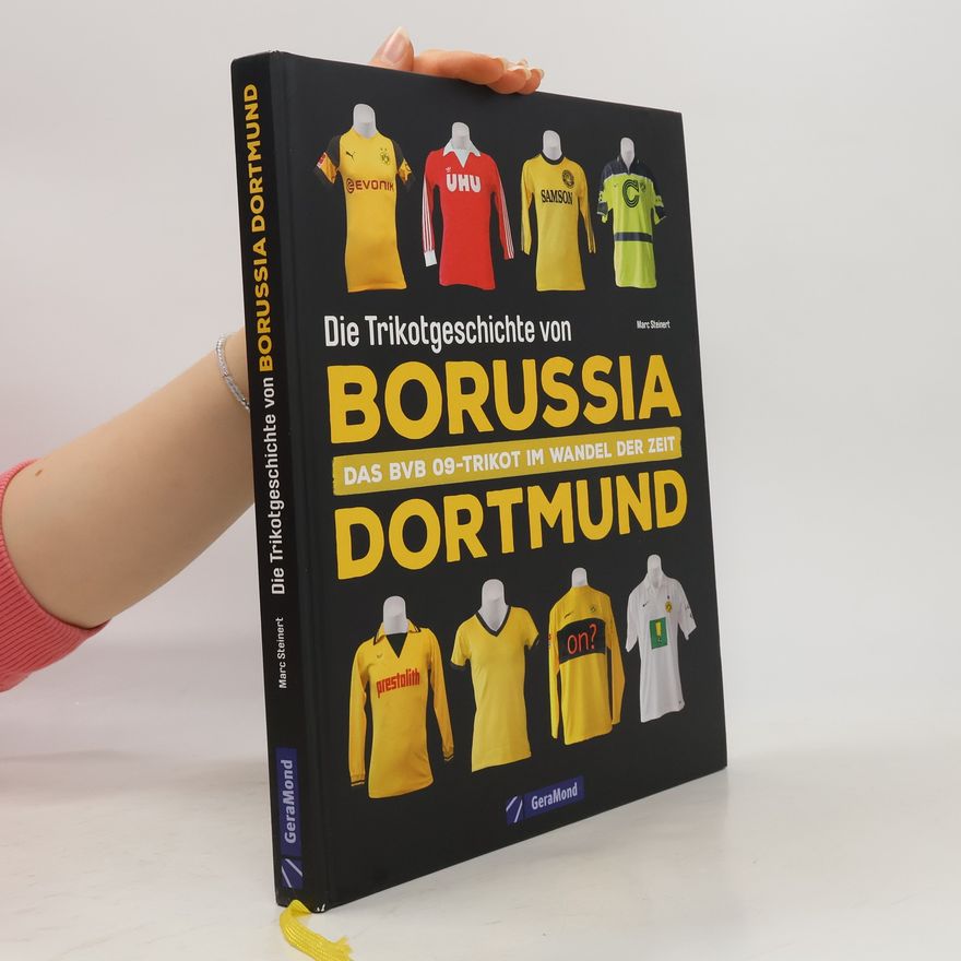 Marc Steinert Die Trikotgeschichte von Borussia Dortmund