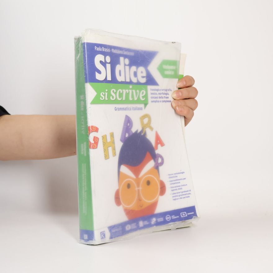 Maddalena Santacroce Si dice si scrive. Grammatica italiana. Volume unico