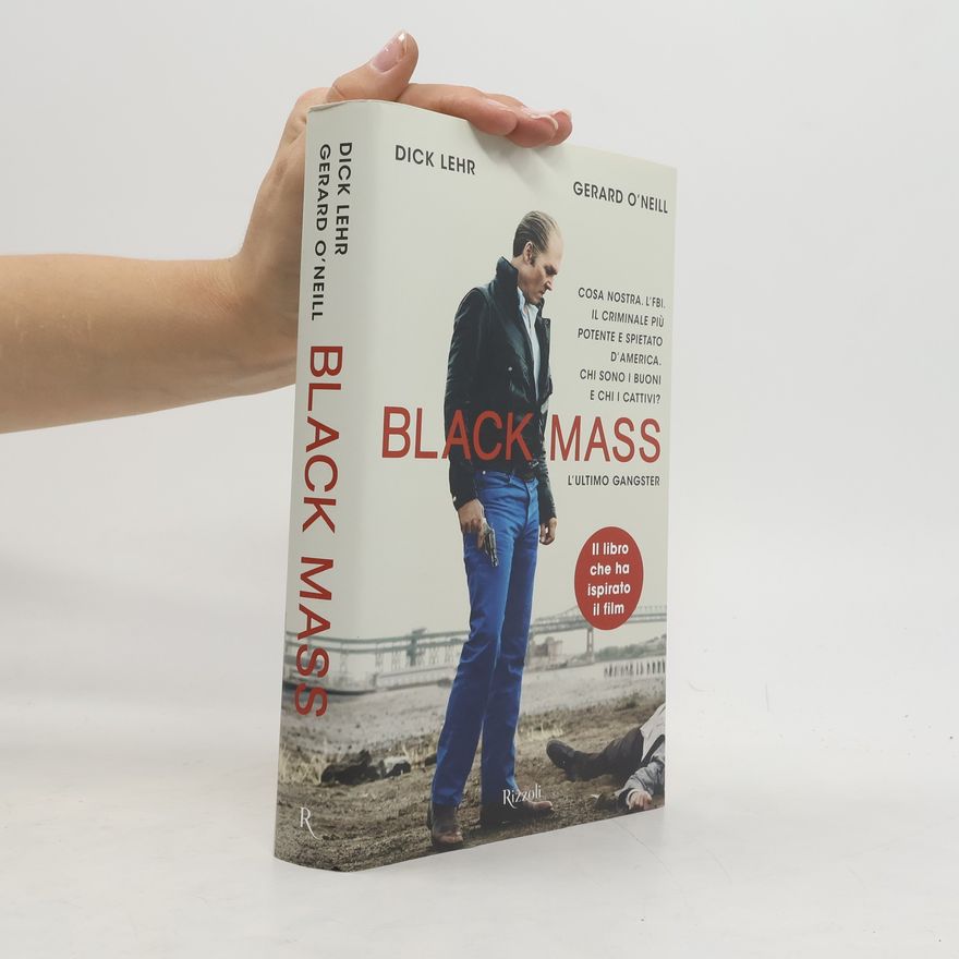 Dick Lehr Black Mass. L'ultimo gangster