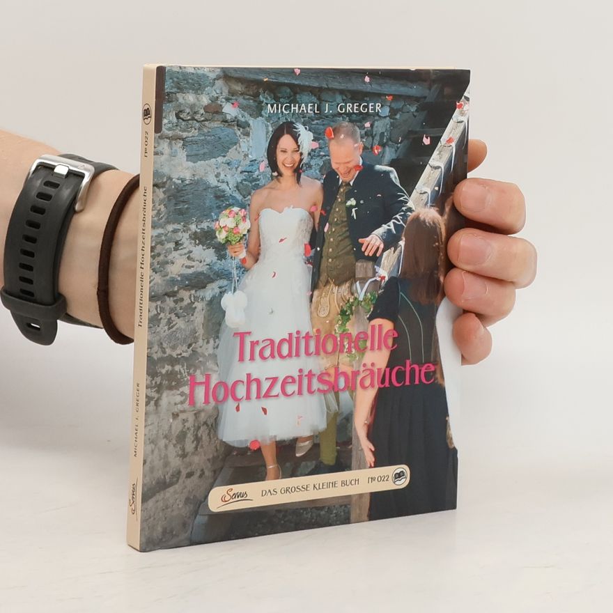 Michael J. Greger Traditionelle Hochzeitsbräuche