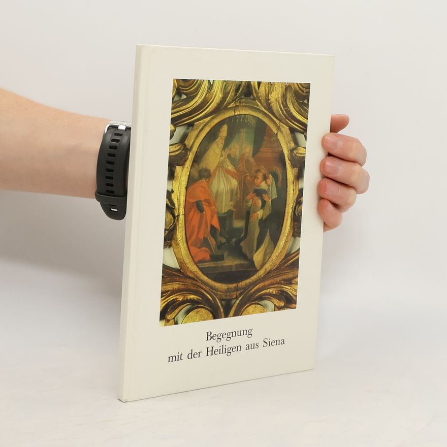 Roswitha Schneider Begegnung mit der Heiligen aus Siena