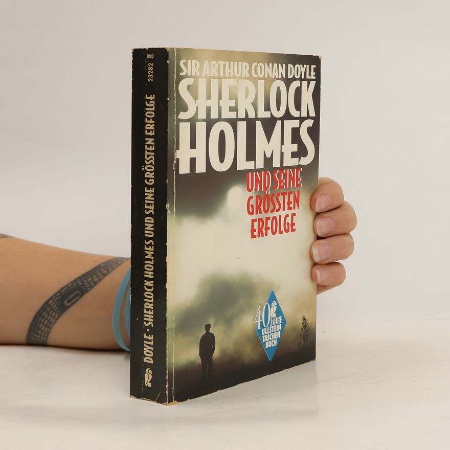 Arthur Conan Doyle Sherlock Holmes und seine grössten Erfolge