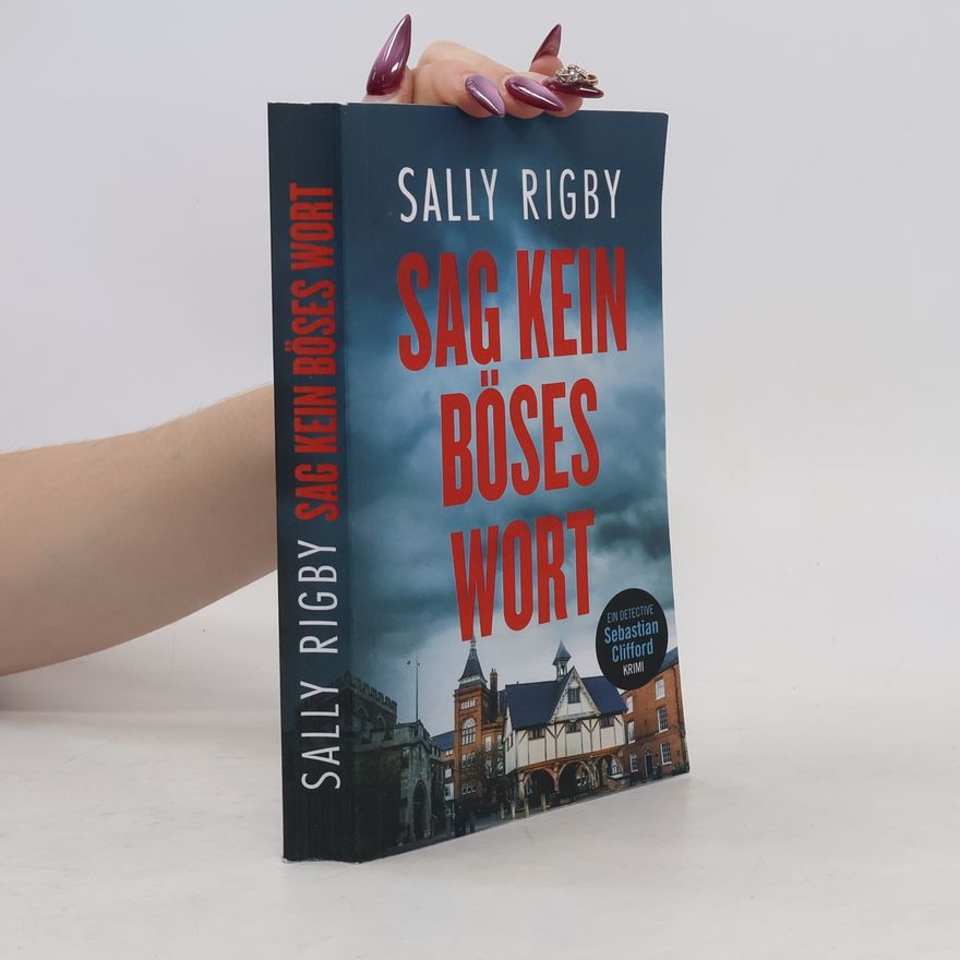 Sally Rigby Sag kein böses Wort