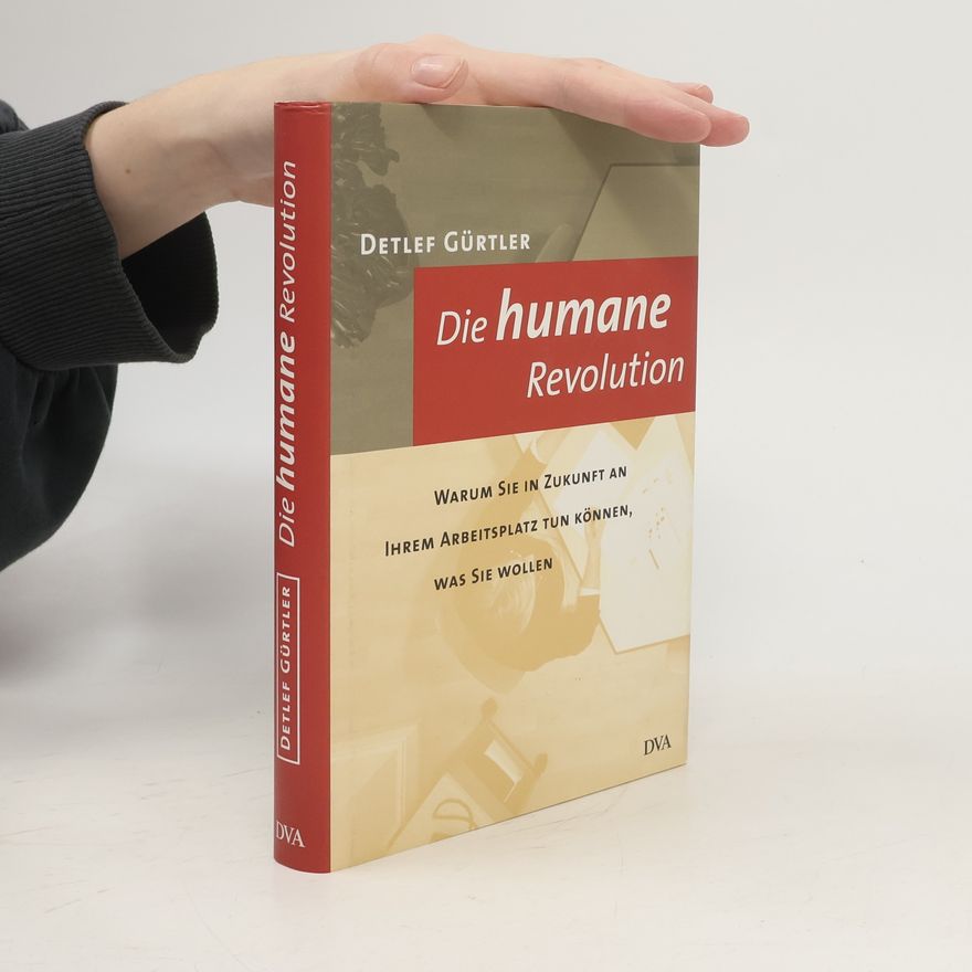 Detlef Gürtler Die humane Revolution