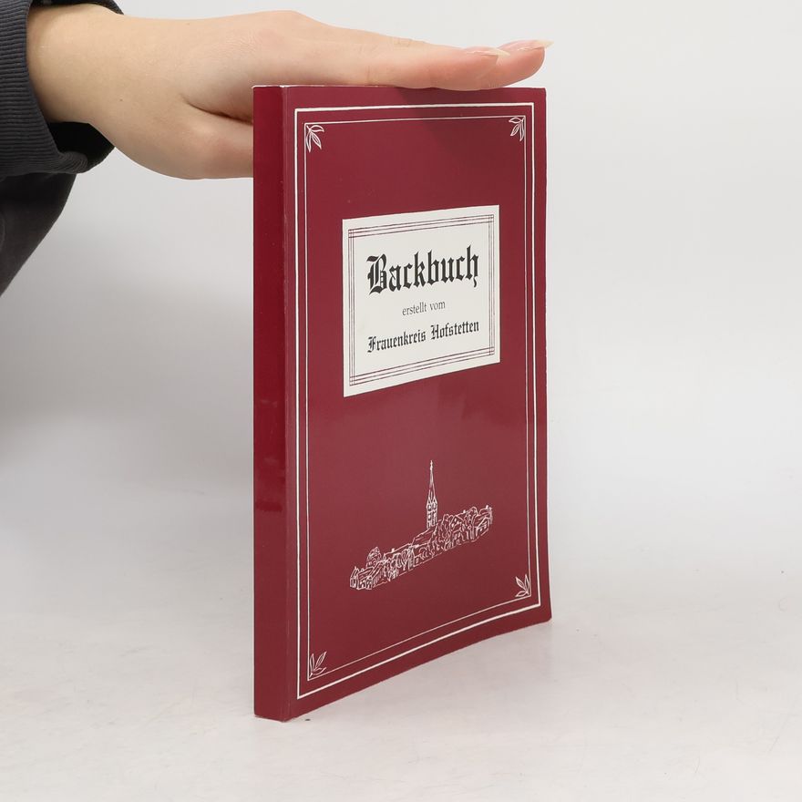 Autorenkollektiv Backbuch erstellt vom Frauenkreis Hofstetten