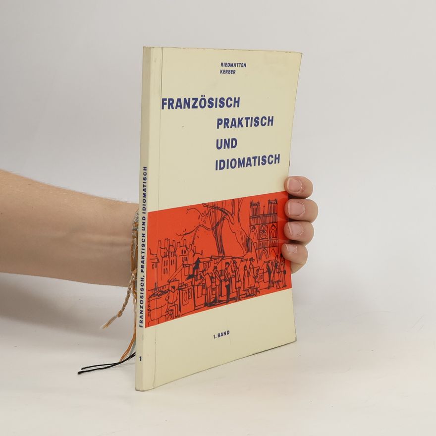 Antoinette de Riedmatten Französisch, praktisch und idiomatisch 1
