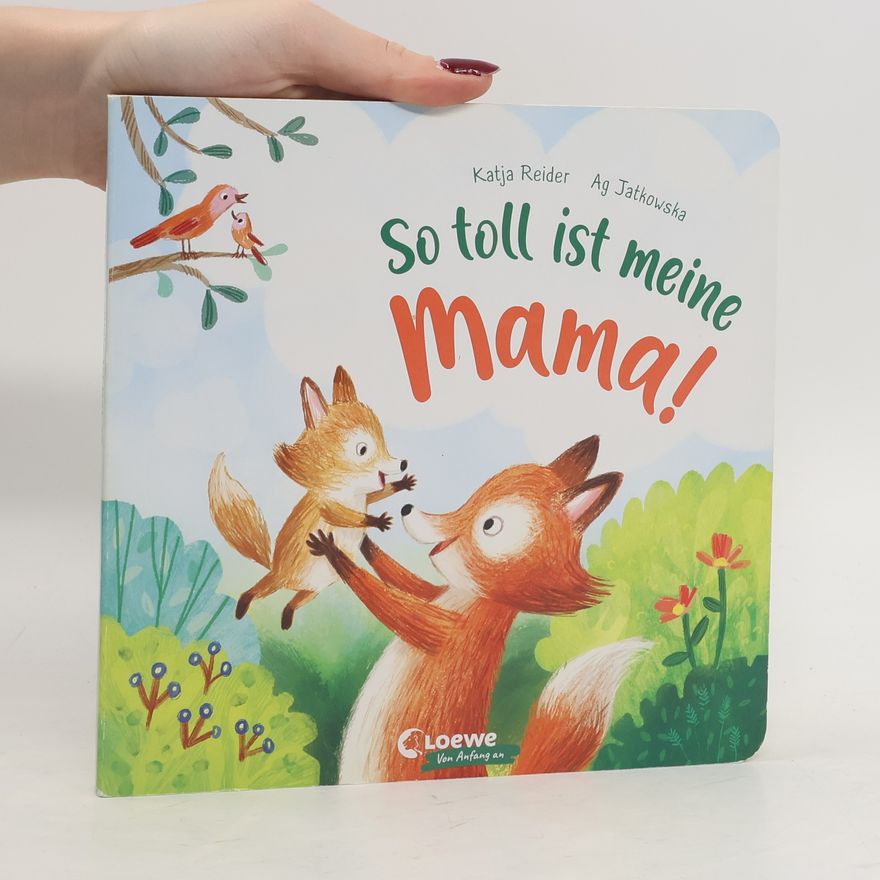 Katja Reider So toll ist meine Mama!