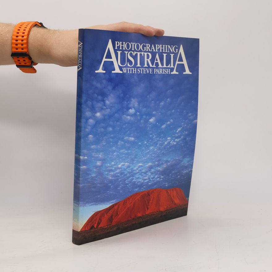 Steve Parish Photographing Australia with Steve Parish