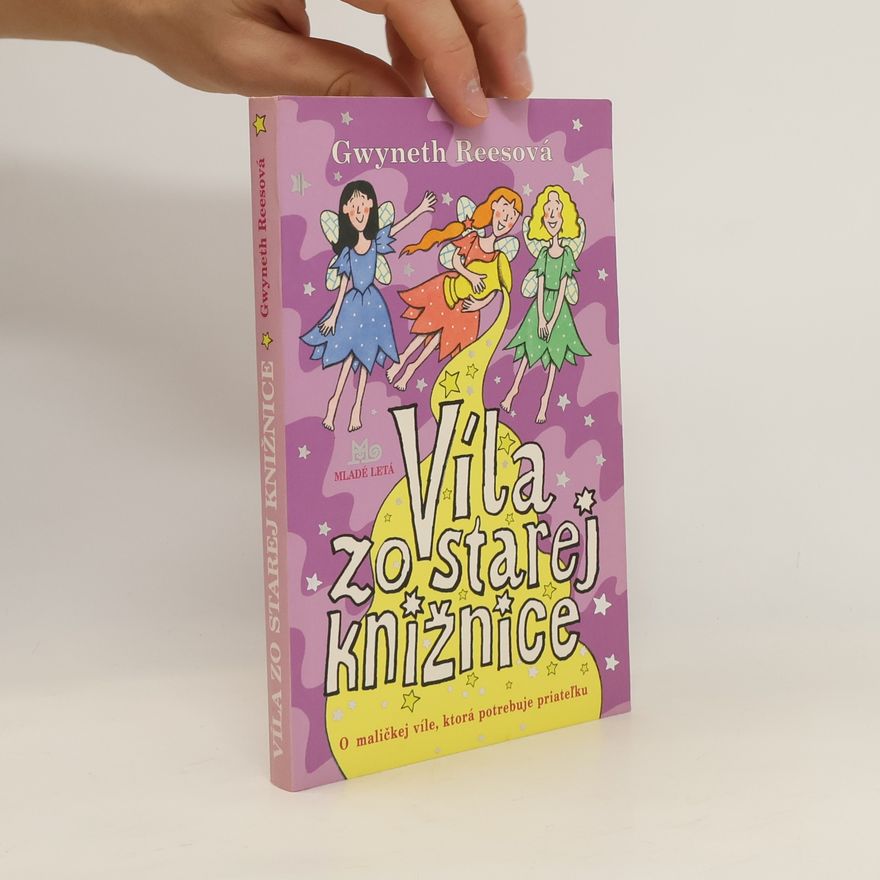Gwyneth Rees Víla zo starej knižnice - O maličkej víle, ktorá potrebuje priateľku
