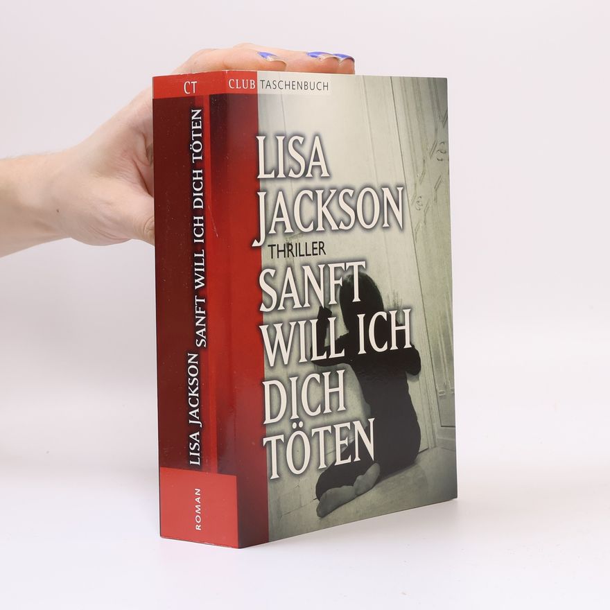 Lisa Jackson Sanft will ich dich Töten