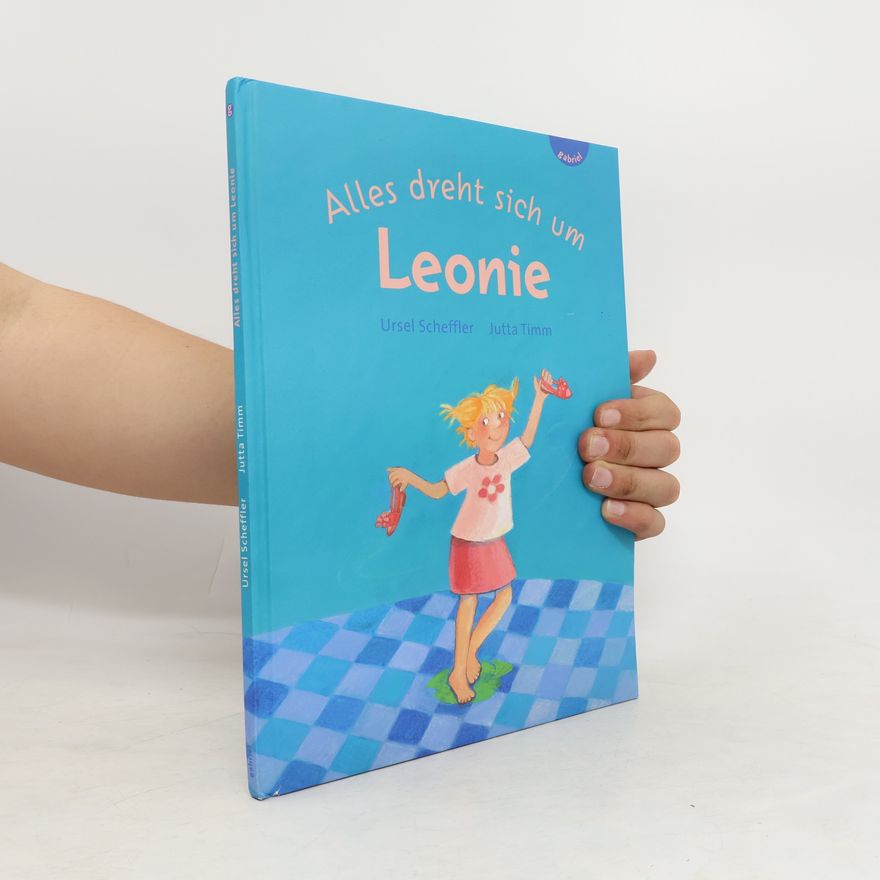 Ursel Scheffler Alles dreht sich um Leonie
