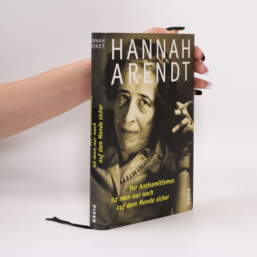 Hannah Arendt Vor dem Antisemitismus ist man nur noch auf dem Monde sicher