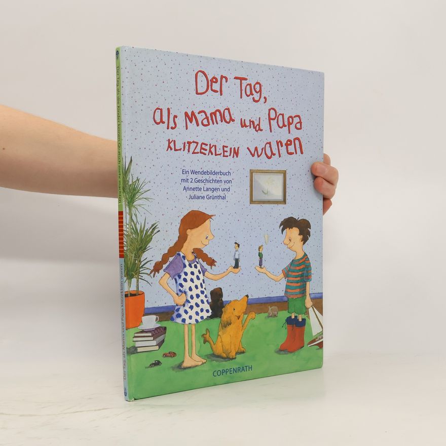 Annette Langen Der Tag, als Mama und Papa klitzeklein waren