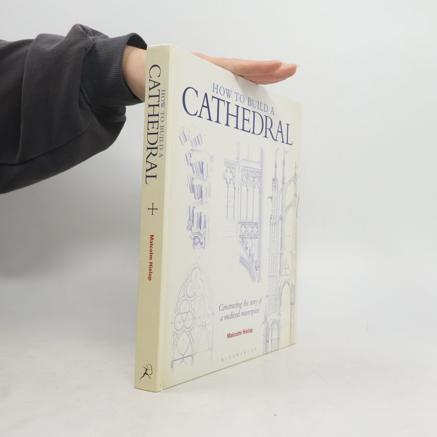 Malcolm Hislop How to Build a Cathedral