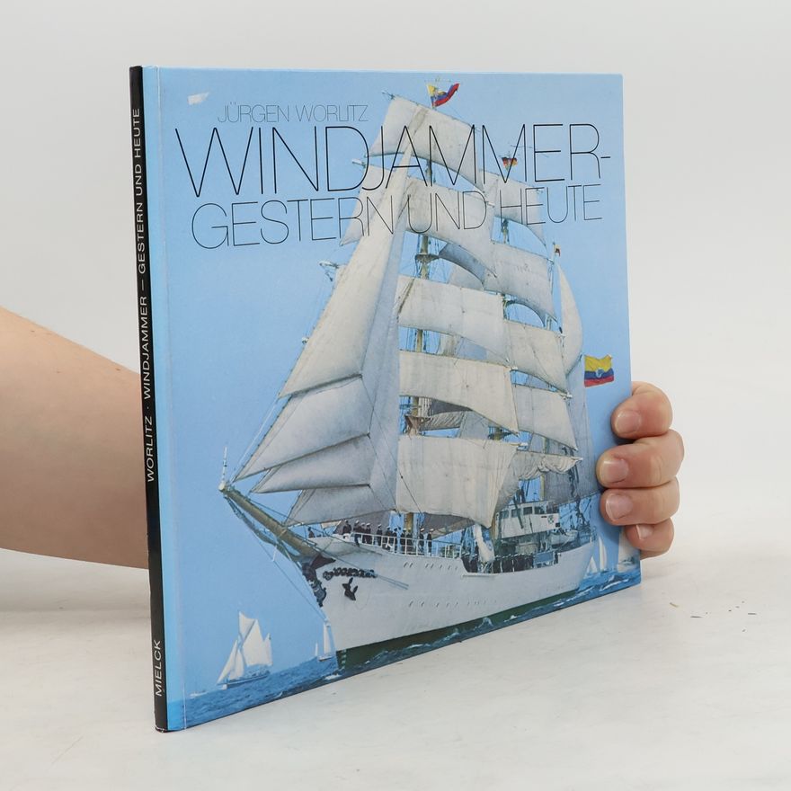 Jürgen Worlitz Windjammer - gestern und heute