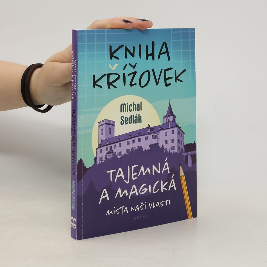 Michal Sedlák Kniha křížovek - tajemná a magická místa naší vlasti