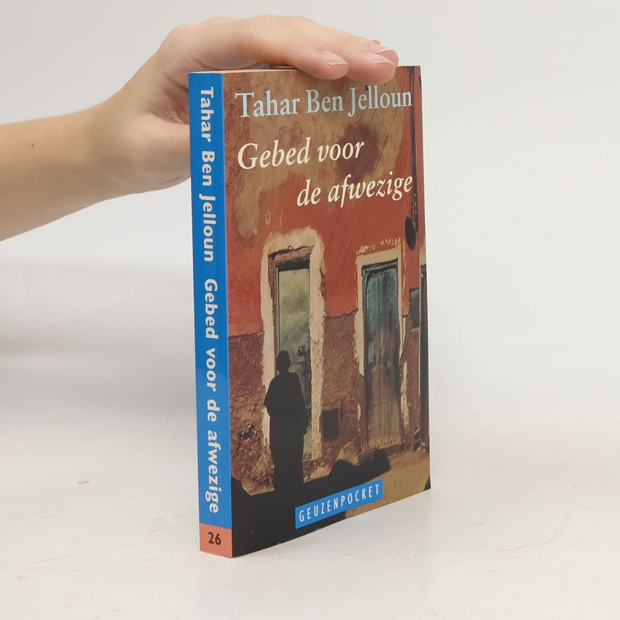 Tahar Ben Jelloun Gebed voor de afwezige