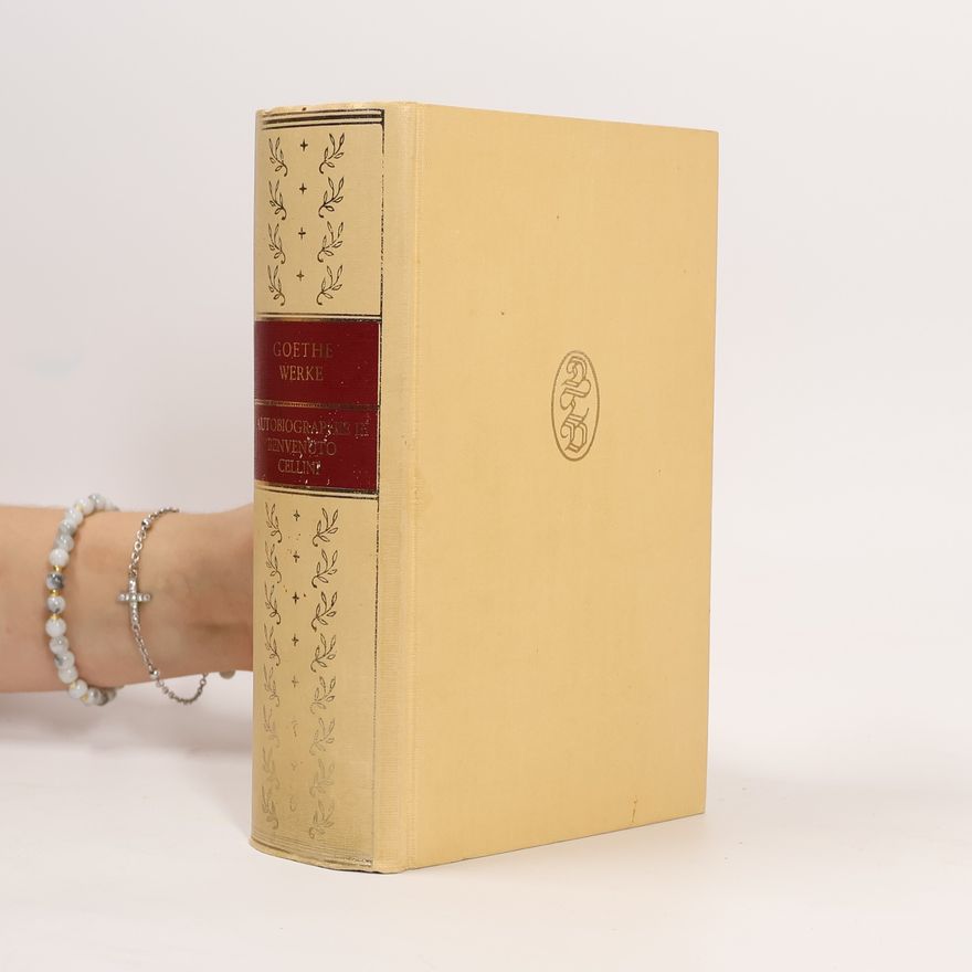 Autorenkollektiv Goethe Werke. Autobiographie ih Benvenuto Cellini